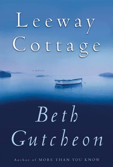Leeway Cottage - Beth Gutcheon