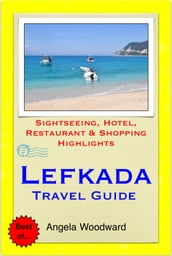 Lefkada, Greece Travel Guide - Sightseeing, Hotel, Restaurant & Shopping Highlights (Illustrated)