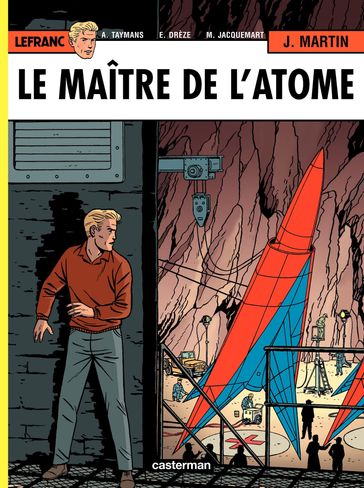 Lefranc (Tome 17) - Le maître de l'atome - André Taymans - Erwin Drèze - Jacques Martin - Michel Jacquemart - Thierry Cayman