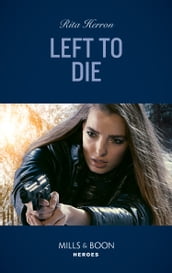 Left To Die (A Badge of Honor Mystery, Book 2) (Mills & Boon Heroes)