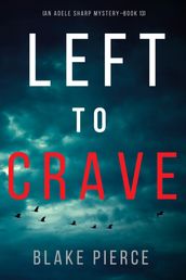 Left to Crave (An Adele Sharp MysteryBook Thirteen)