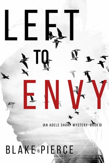 Left to Envy (An Adele Sharp MysteryBook Six) - Blake Pierce
