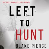 Left to Hunt (An Adele Sharp MysteryBook Nine)