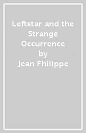 Leftstar and the Strange Occurrence