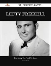 Lefty Frizzell 78 Success Facts - Everything you need to know about Lefty Frizzell