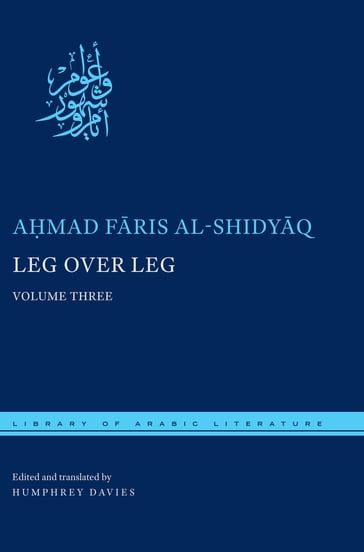Leg over Leg - Amad Fris al-Shidyq - Humphrey Davies