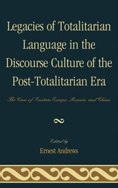 Legacies of Totalitarian Language in the Discourse Culture of the Post-Totalitarian Era