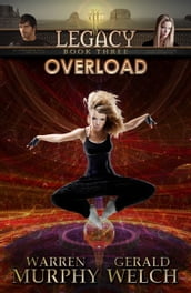 Legacy, Book 3: Overload