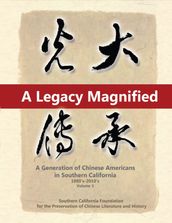 A Legacy Magnified: A Generation of Chinese Americans in Southern California (1980 s ~ 2010 s)