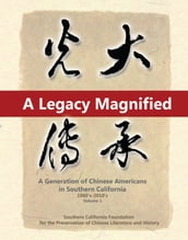 A Legacy Magnified: A Generation of Chinese Americans in Southern California (1980 s ~ 2010 s)