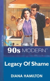 Legacy Of Shame (Mills & Boon Vintage 90s Modern)