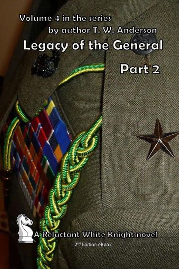 Legacy Of The General - Part 2 - T.W. Anderson
