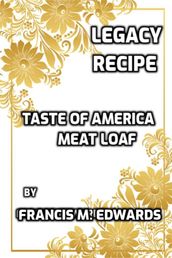 Legacy Recipe Taste of America Meat Loaf