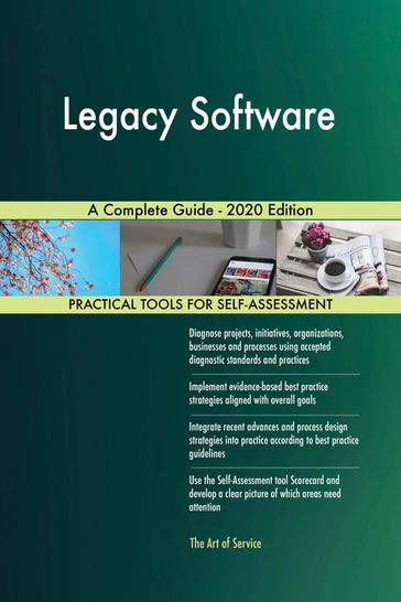 Legacy Software A Complete Guide - 2020 Edition - Gerardus Blokdyk