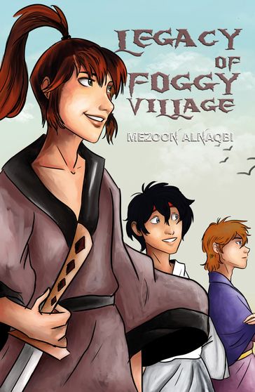 Legacy of Foggy Village - Mezoon Alnaqbi