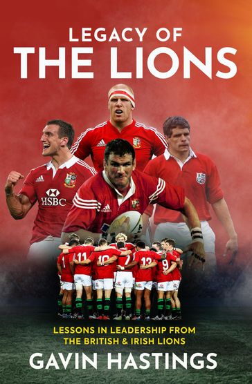 Legacy of the Lions - Gavin Hastings