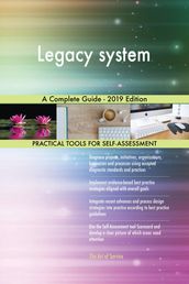 Legacy system A Complete Guide - 2019 Edition