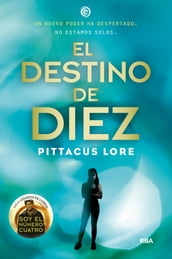 Legados de Lorien 6 - El destino de Diez