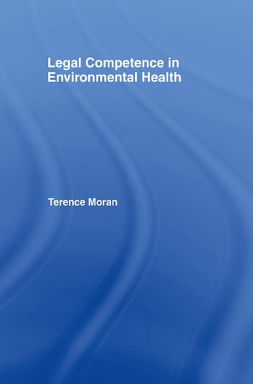 Legal Competence in Environmental Health - Terence Moran