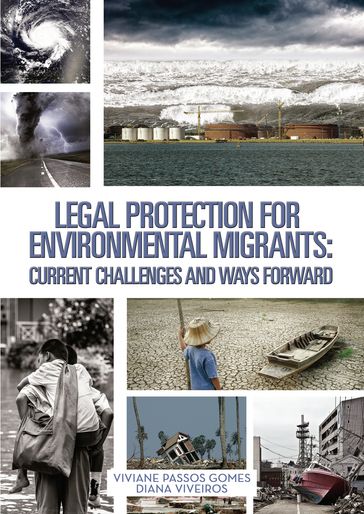 Legal Protection for environmental migrants: current challenges and Ways Forward - Diana Viveiros - Viviane Passos Gomes