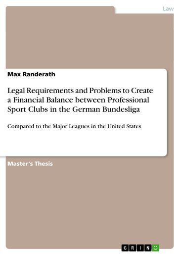 Legal Requirements and Problems to Create a Financial Balance between Professional Sport Clubs in the German Bundesliga - Max Randerath