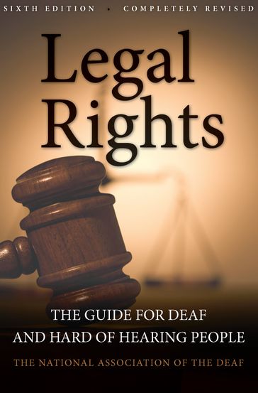 Legal Rights, 6th Ed. - National Association of the Deaf