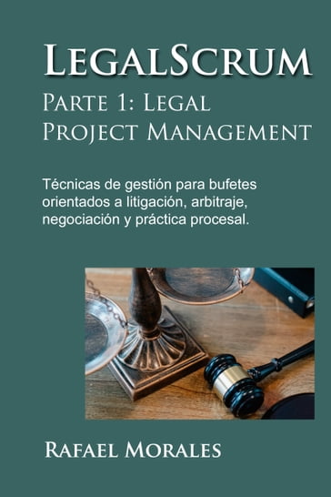 LegalScrum, Parte 1: Legal Project Management - Rafael Morales