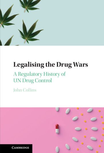 Legalising the Drug Wars - John Collins