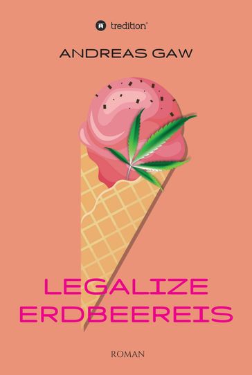 Legalize Erdbeereis - Andreas Gaw
