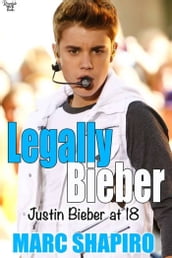 Legally Biber: Justin Bieber at 18: An Unauthorized Biography