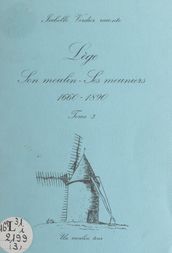 Lège, son moulin, ses meuniers, 1660-1890 (3)