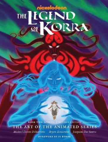 Legend Of Korra, The: The Art Of The Animated Series Book Two: Spirits (second Edition) - Michael Dante Dimartino - Bryan Konietzko