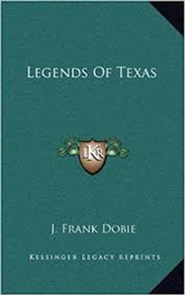 Legend Of Texas - J. Frank Dobie