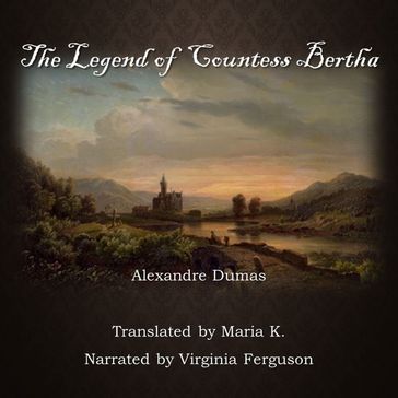 Legend of Countess Bertha, The - Alexandre Dumas