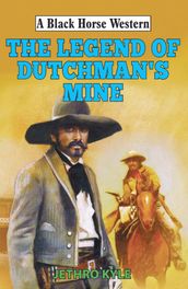 Legend of Dutchman s Mine