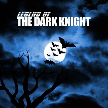 Legend of the Dark Night - Philip Gardiner