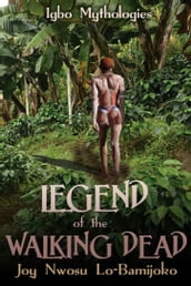 Legend of the Walking Dead: Igbo Mythologies