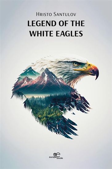 Legend of the white eagles - Hristo Santulov
