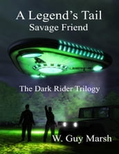 A Legend s Tail - Savage Friend - The Dark Rider Trilogy