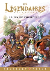 Légendaires Aventures - La fin de l histoire ?