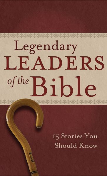 Legendary Leaders of the Bible - Shanna D. Gregor