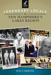 Legendary Locals of New Hampshire