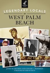 Legendary Locals of West Palm Beach