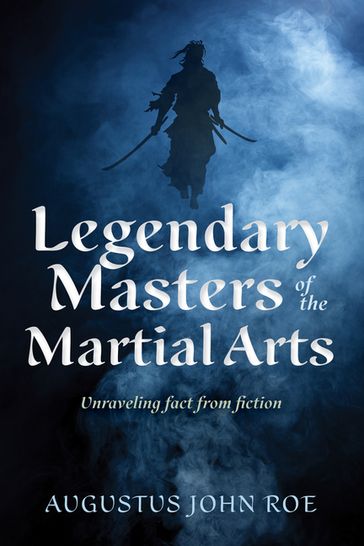 Legendary Masters of the Martial Arts - Augustus John Roe