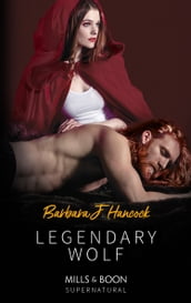 Legendary Wolf (Legendary Warriors, Book 2) (Mills & Boon Supernatural)