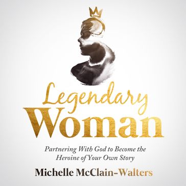 Legendary Woman - Michelle Walters