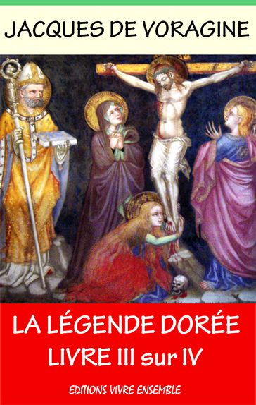 La Légende Dorée - Tome III sur IV - Jacques De Voragine