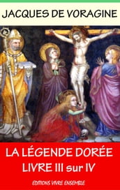 La Légende Dorée - Tome III sur IV