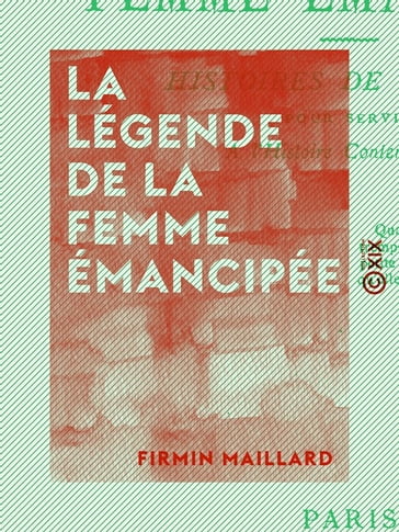 La Légende de la femme émancipée - Firmin Maillard