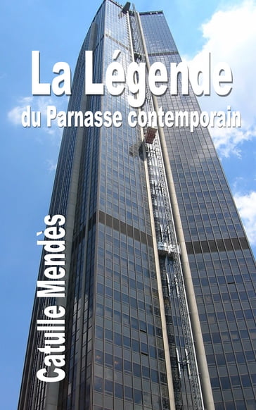 La Légende du Parnasse contemporain - Catulle Mendès